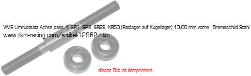 Bild vom Artikel VME Umrüstsatz Achse pass. f. SR2, SR2E, KR50 (Radlager auf Kugellager, Radachse 10,00 mm) vorne - Bremsschild Stahl